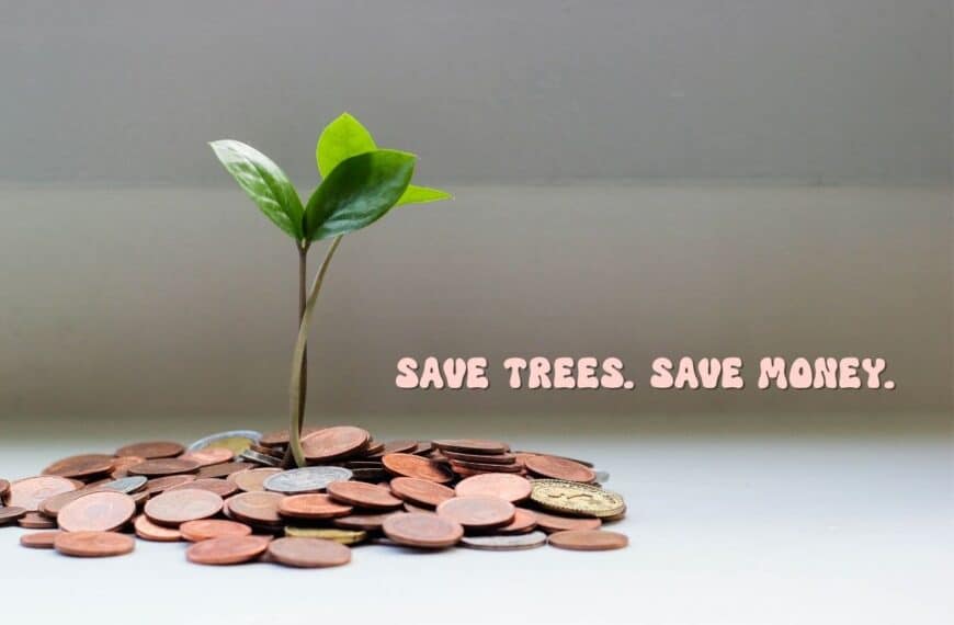 A sprout growing out of a pile of coins. To the right is pink text that reads "save trees. save money"
